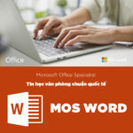 MOS WORD – Tin học văn phòng quốc tế